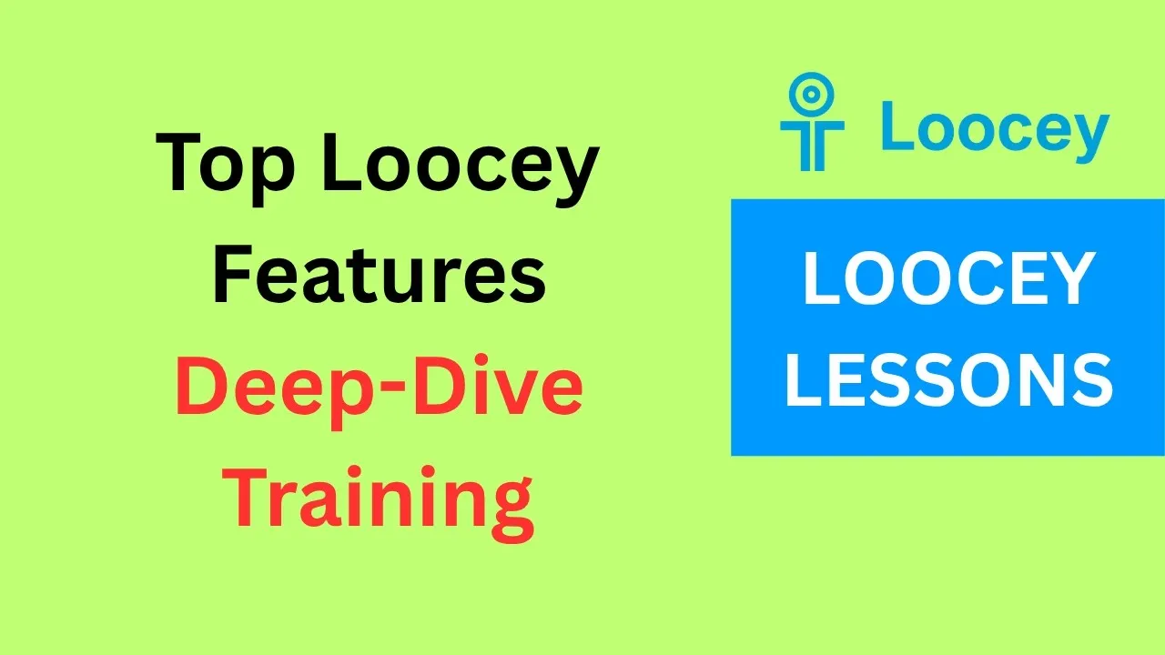 Video tutorial: Top Loocey Features: Deep-Dive Training