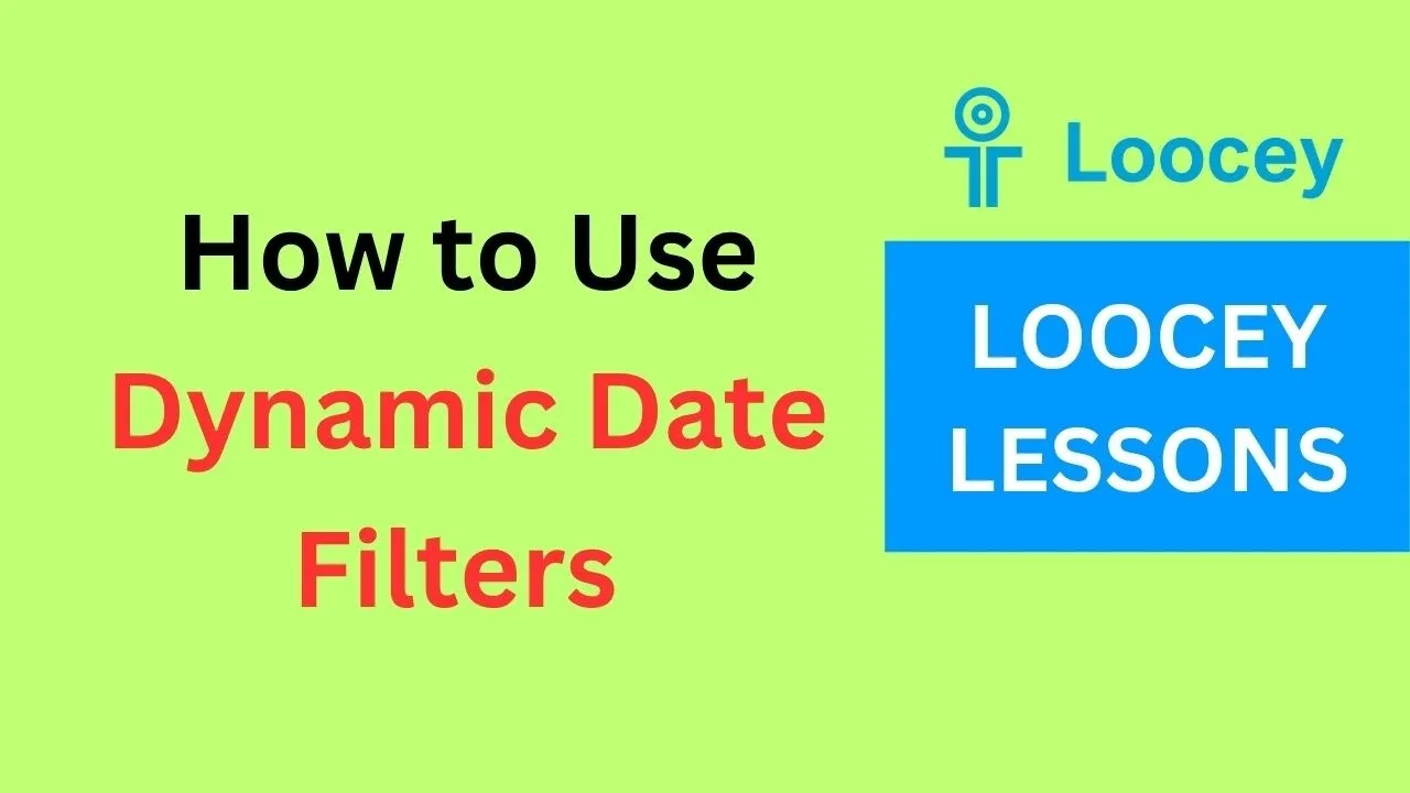Video tutorial: How to Use Dynamic Date Filters in Loocey
