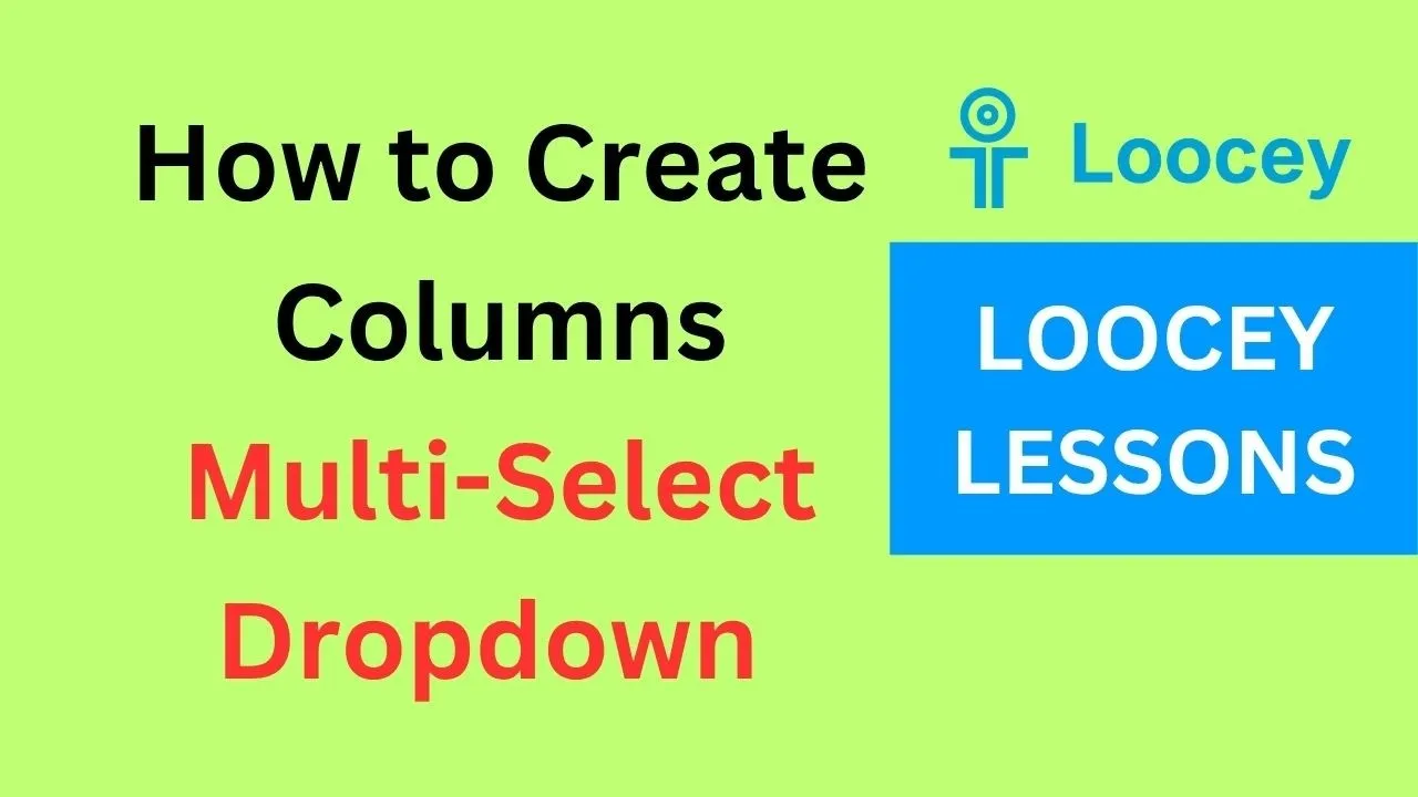 Video tutorial: How to Create a Multi-Select Dropdown Column in Loocey