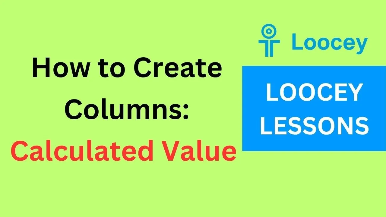 Video tutorial: How to Create a Calculated Value Column in Loocey