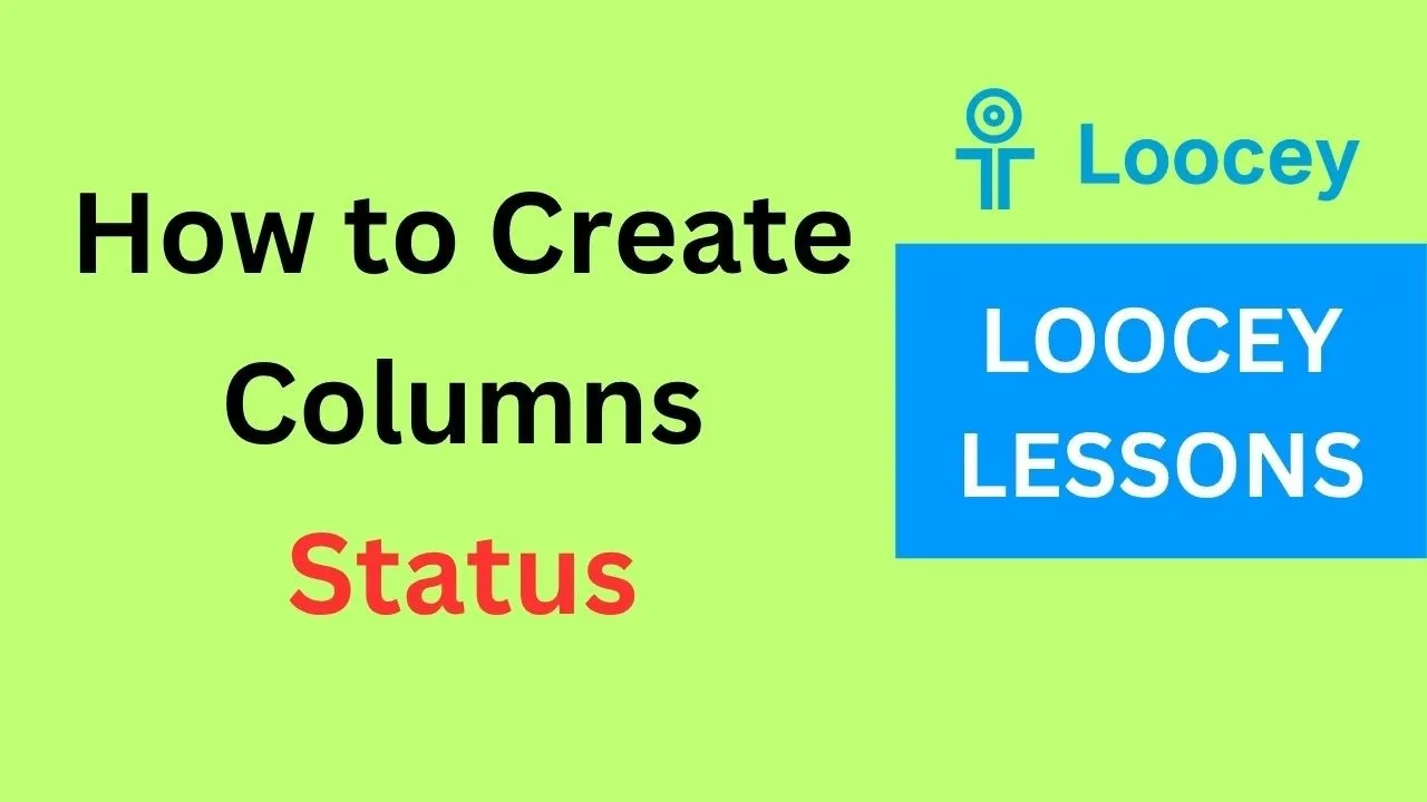 Video tutorial: How to Create a Status Column in Loocey