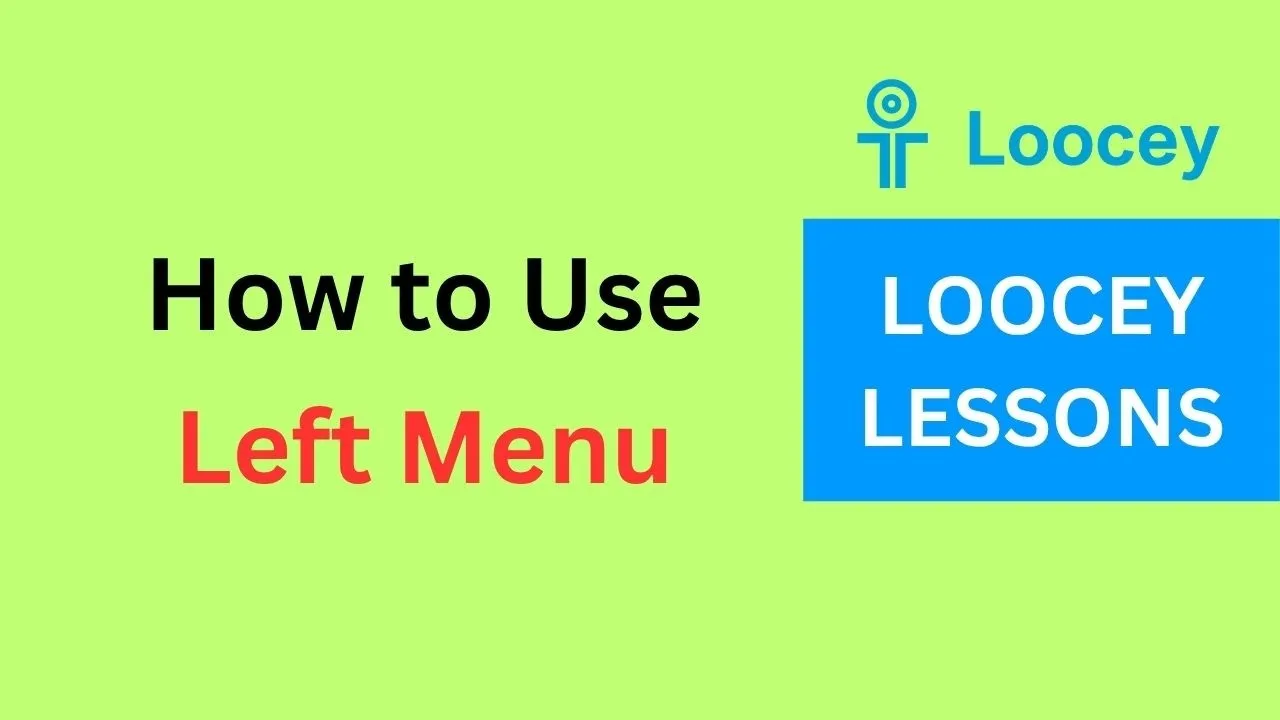 Video tutorial: How to Use the Left Menu in Loocey