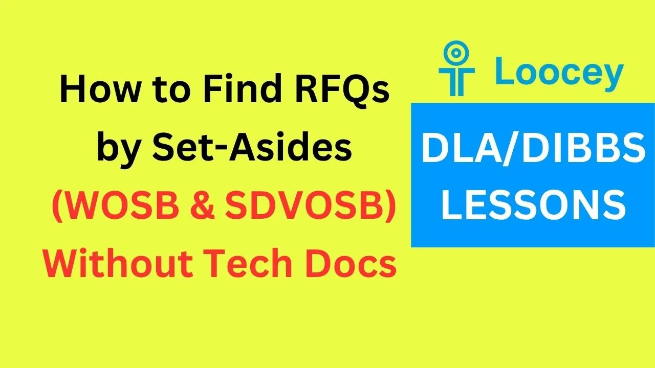 Loocey DLA video tutorial: How to Find RFQs by Set-Asides (WOSB & SDVOSB) Without Tech Docs in Loocey