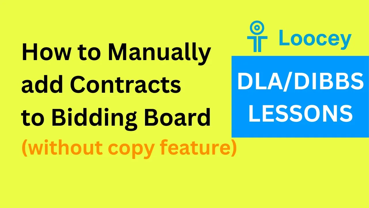 Loocey DLA video tutorial: How To Add a Contract To The Bidding Board Manually (without copy feature) in Loocey - DLA/DIBBS