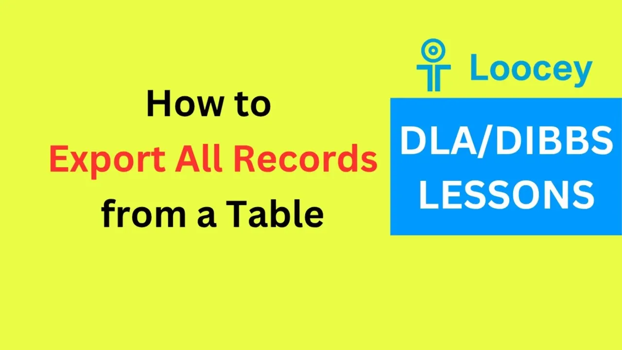 Loocey DLA video tutorial: How to Export All Records from a Table – DLA/DIBBS