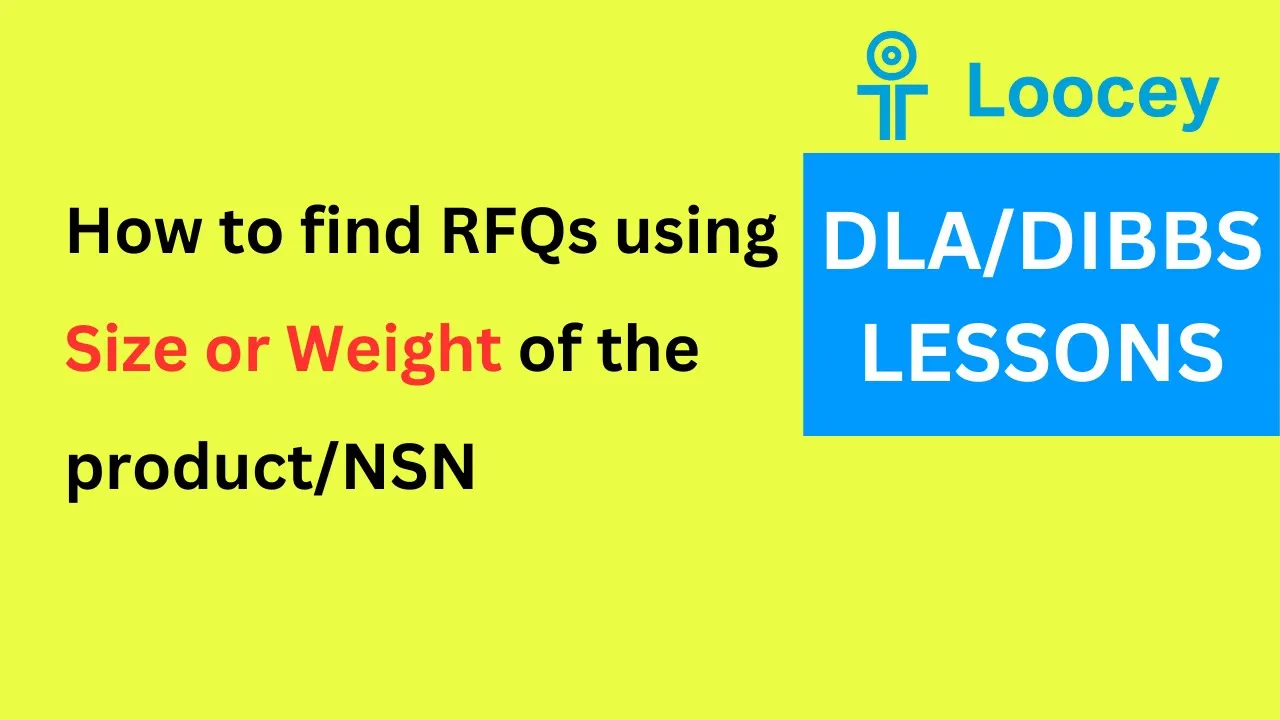 Loocey DLA video tutorial: How to find RFQs using Size or Weight of the product/NSN  - DLA/DIBBS
