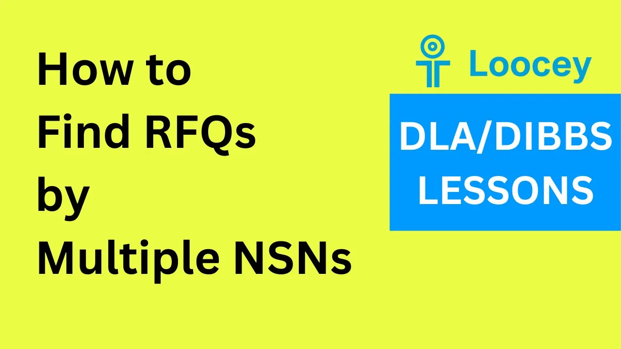 Loocey DLA video tutorial: How to Research and Find RFQs using NSN List - DLA/DIBBS