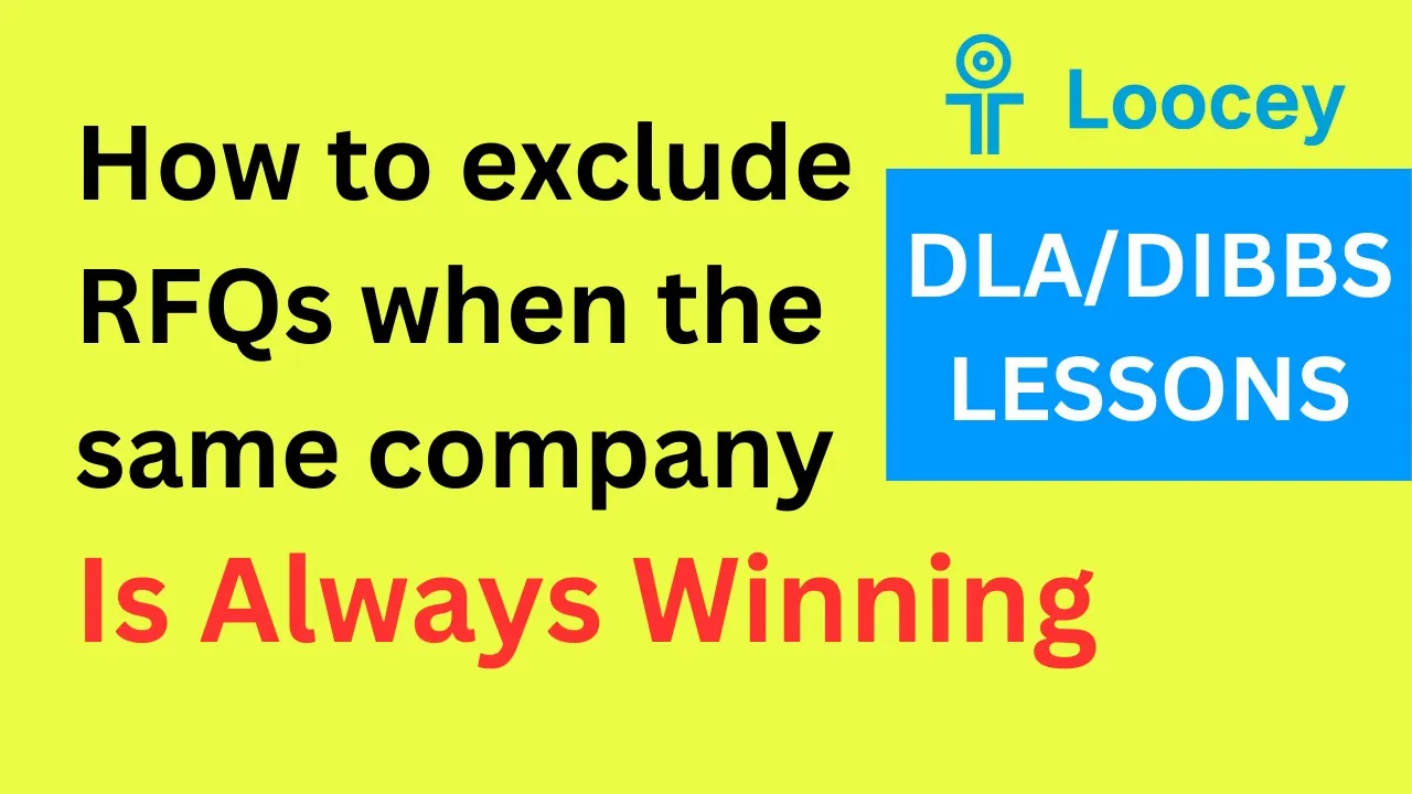 Loocey DLA video tutorial: How to exclude RFQs when the same company is always winning - DLA/DIBS