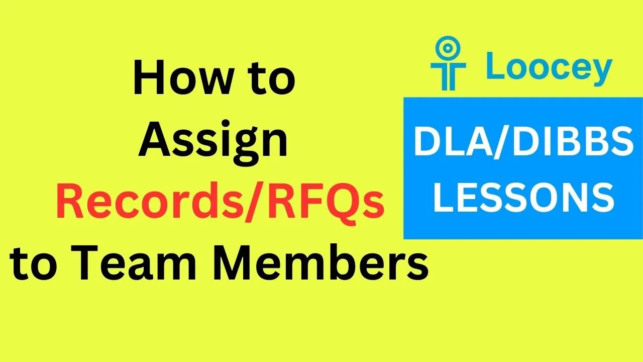 Loocey DLA video tutorial: How to Assign Records/RFQs to Your Team Members in Loocey