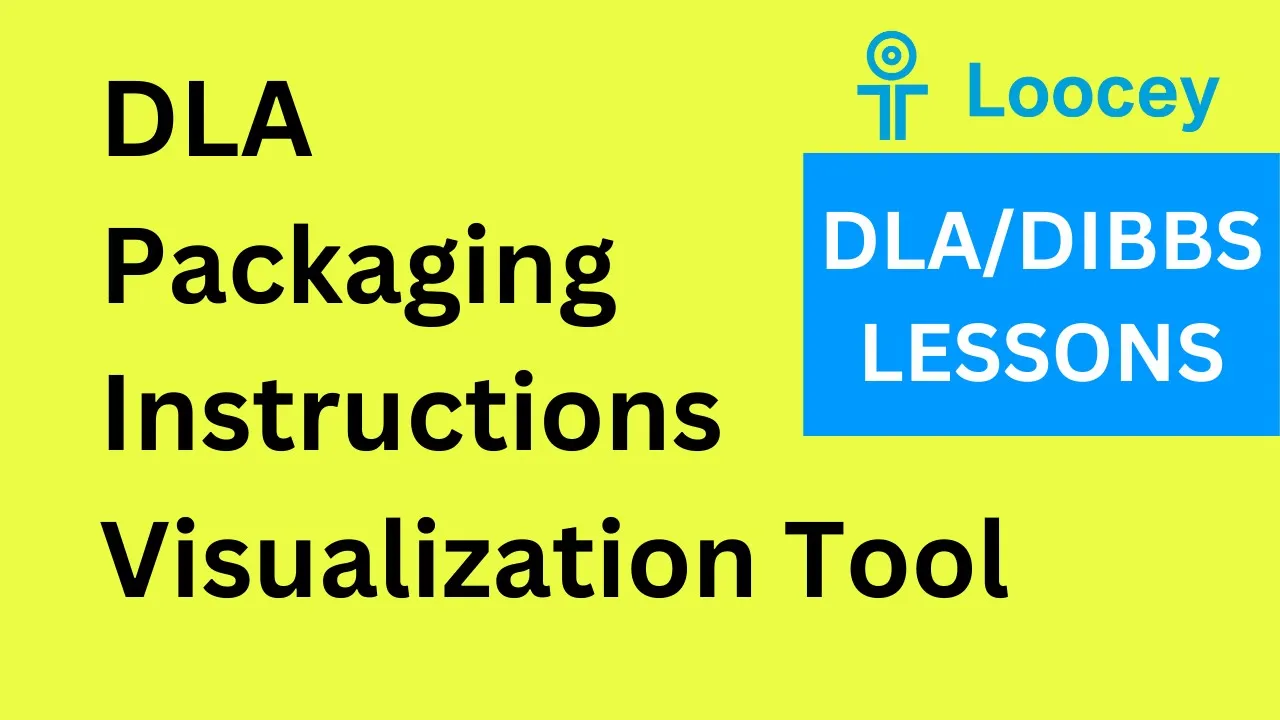Loocey DLA video tutorial: DLA Packaging Instructions Visualization Tool  - DLA/DIBBS