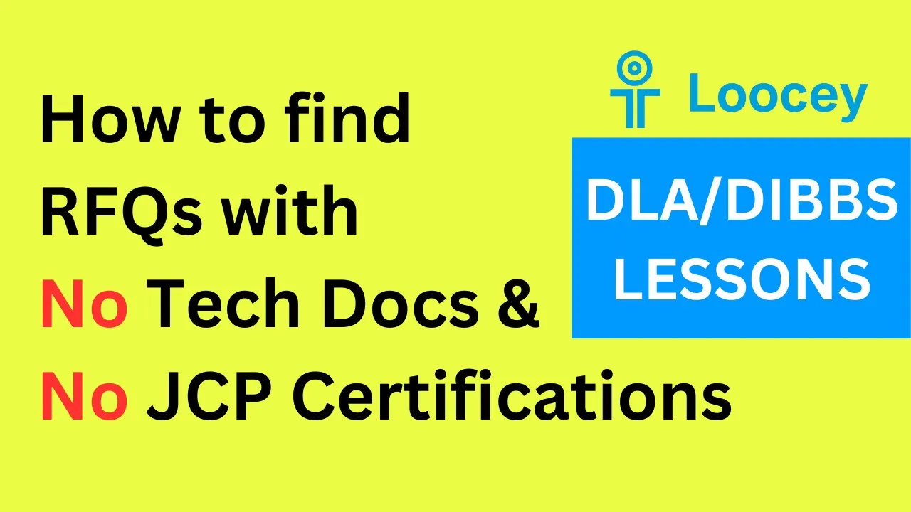 Loocey DLA video tutorial: How to Find RFQs without Tech Docs and JCP Certifications - DLA/DIBBS