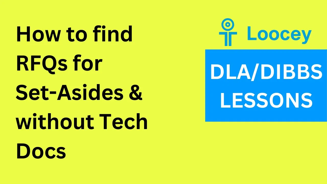 Loocey DLA video tutorial: How to Find  RFQs for Set Asides and without Tech Docs - DLA/DIBBS