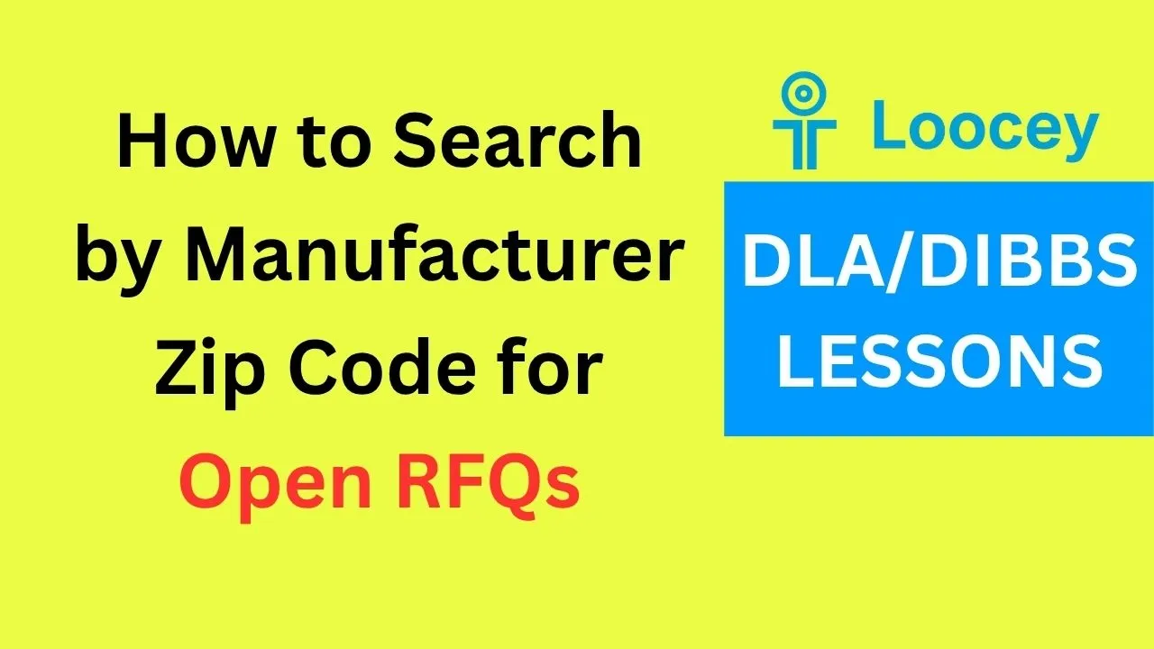 Loocey DLA video tutorial: How to Search by Manufacturer Zip Code for Open RFQs in Loocey