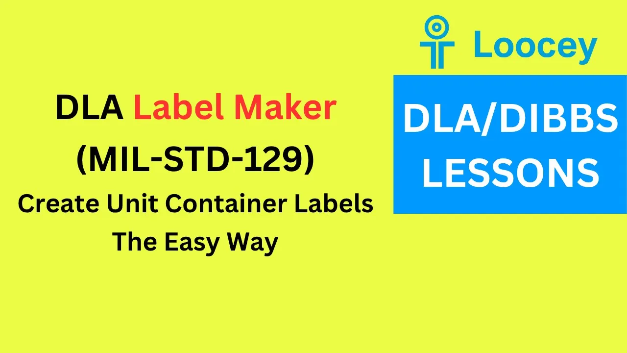 Loocey DLA video tutorial: How To Print DLA Unit Container Labels (MIL-STD-129) In Loocey – The Easy Way