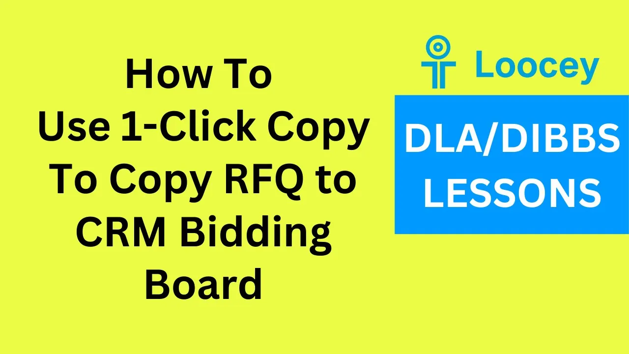 Loocey DLA video tutorial: How To Use 1 Click Copy To Copy RFQ to CRM Bidding Board