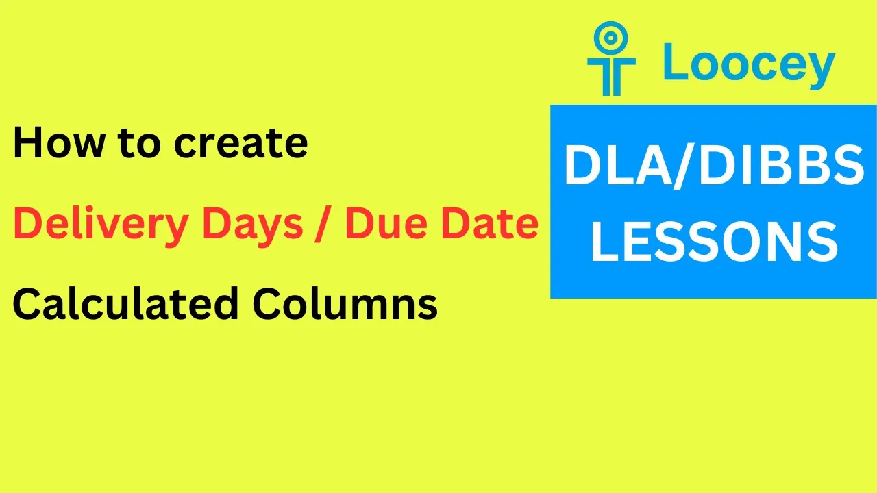 Loocey DLA video tutorial: How to Create Delivery Days/Due Date Calculated Columns in Loocey