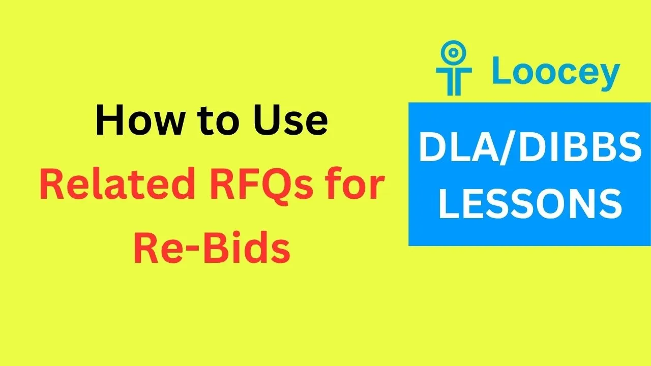 Loocey DLA video tutorial: How to Use Related RFQs for Re-Bids or Resubmitting RFQs for the Same NSN – DLA/DIBBS