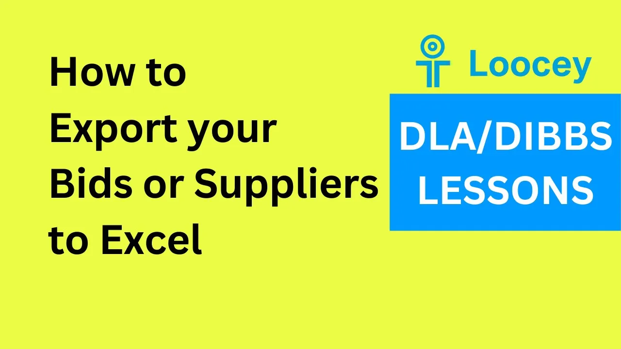 Loocey DLA video tutorial: How to Export your Bids or Suppliers to Excel - DLA/DIBBS