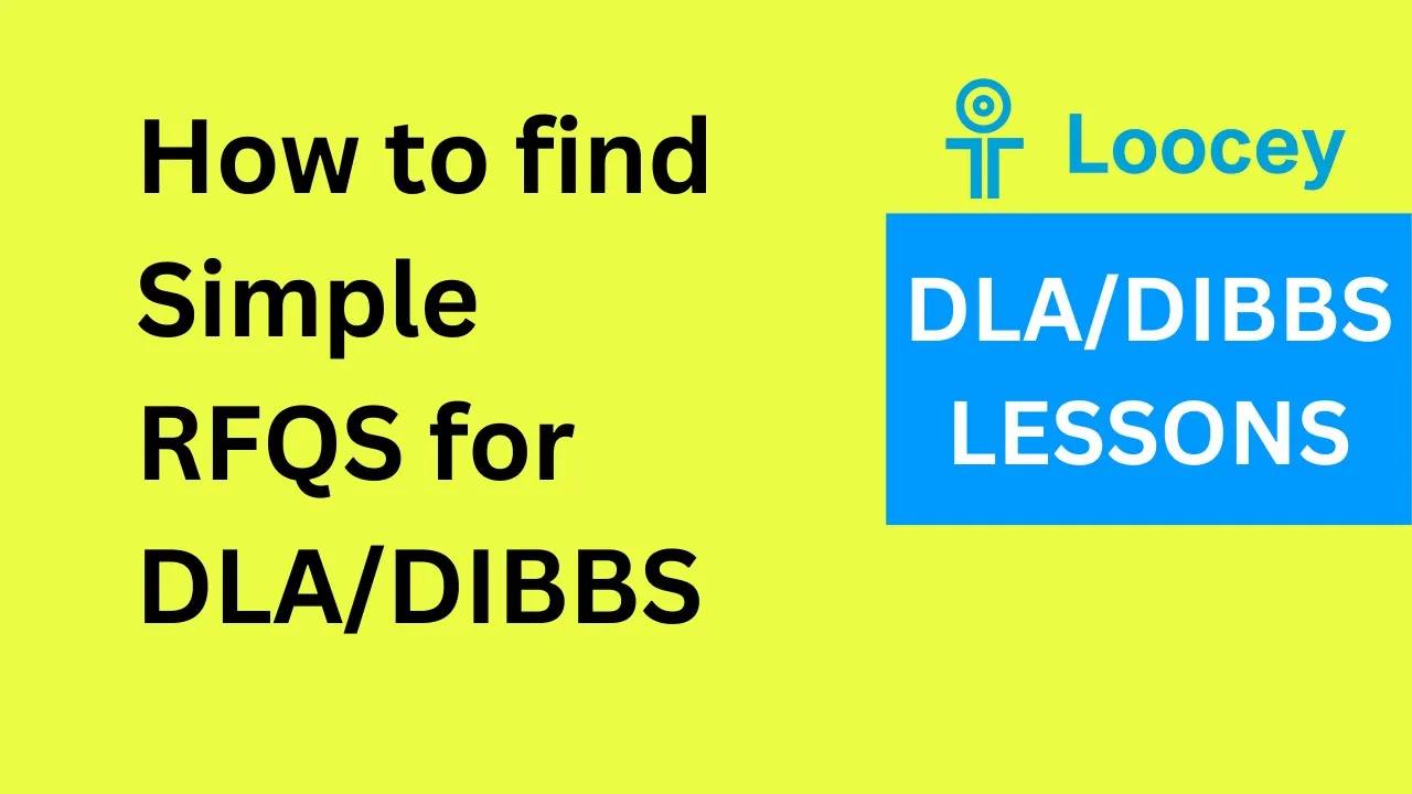 Loocey DLA video tutorial: How to find Simple RFQS for DLA/DIBBS - DLA/DIBBS