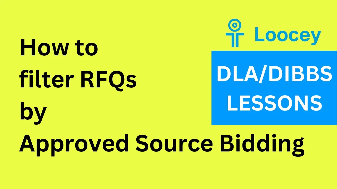 Loocey DLA video tutorial: How to Filter RFQs by Approved Source Bidding - DLA/DIBBS